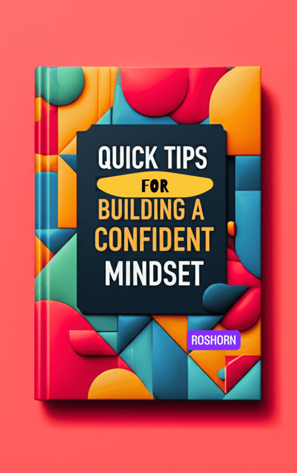 Quick Tips for Building a Confident Mindset